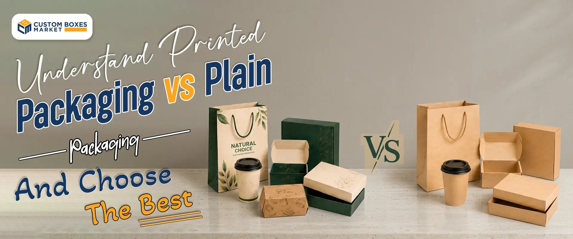 Understand Printed Packaging vs Plain Packaging And Choose The Best