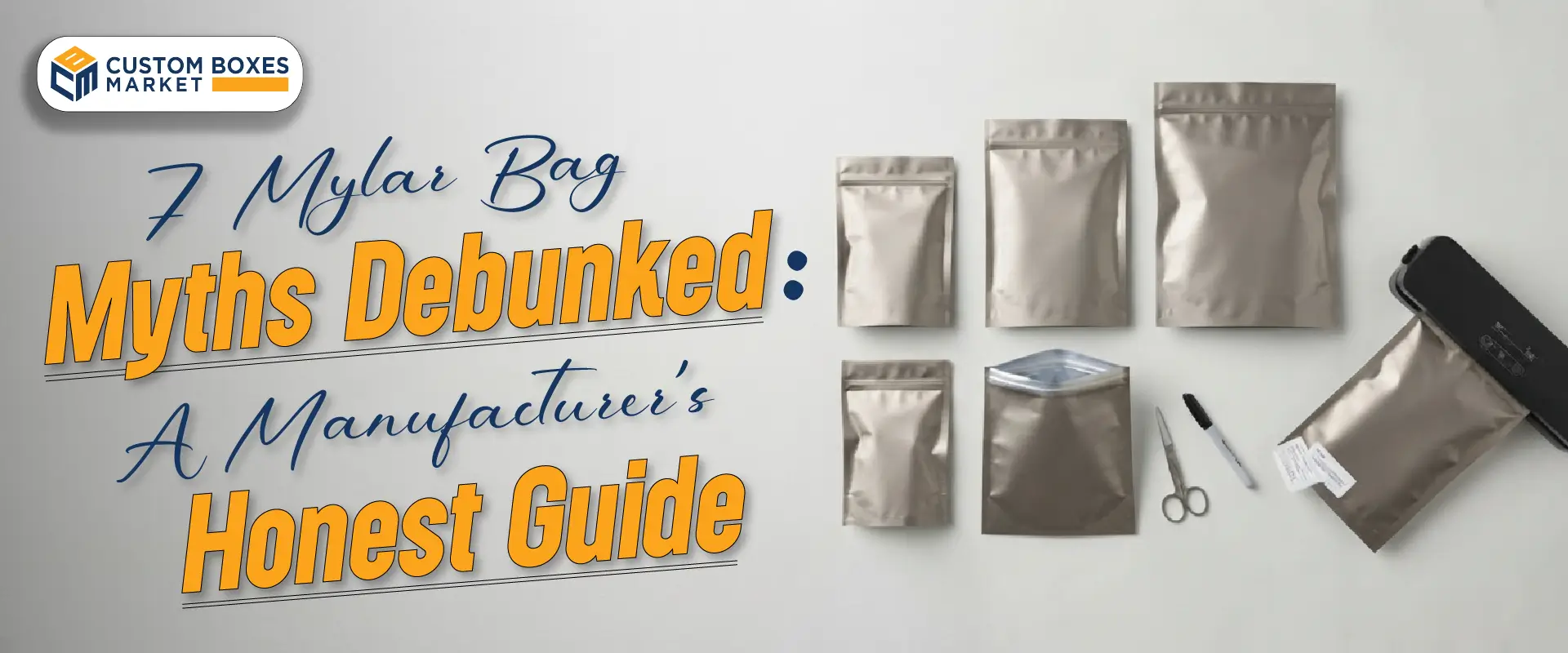 7 Mylar Bags Myths Debunked: A Manufacturer’s Honest Guide